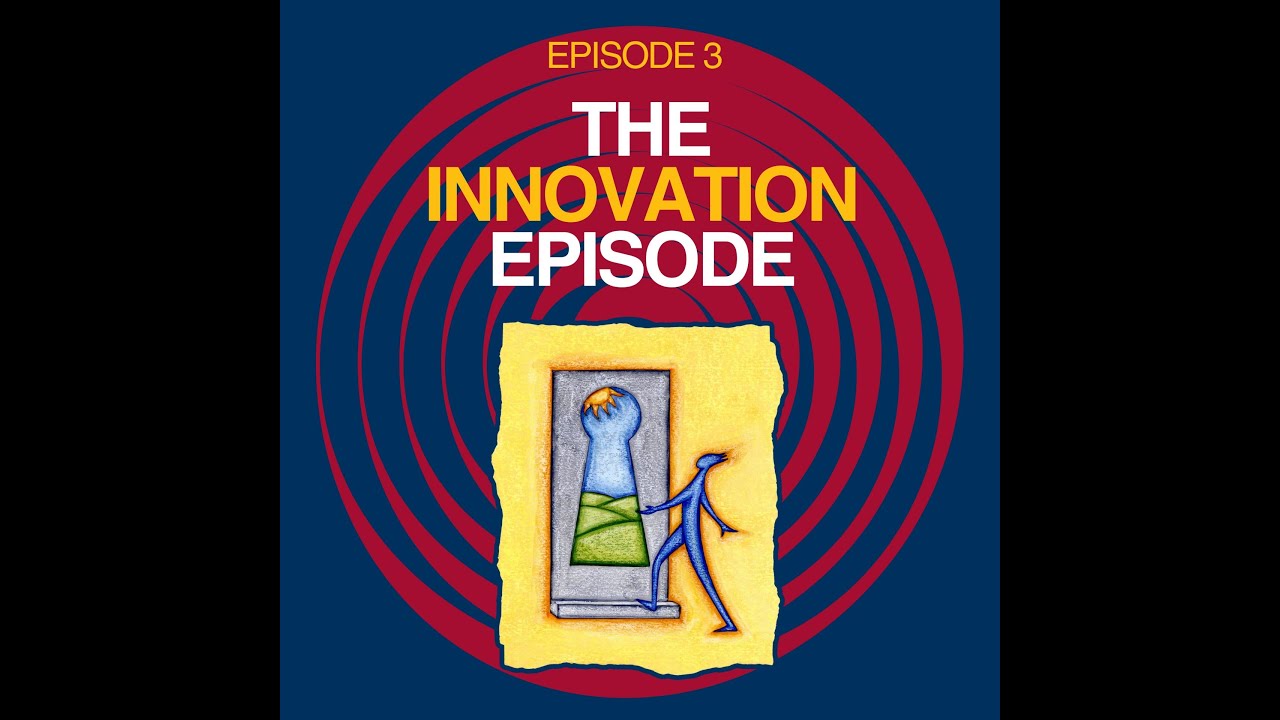 Episode 3 - The Innovation Episode