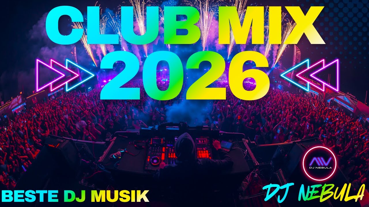 Beste DJ Music & Dance Mix 2026 ⚡ DJ Remix, Club Mix, Megamix & Disco Remix 🎉 Tanzmusik 2026