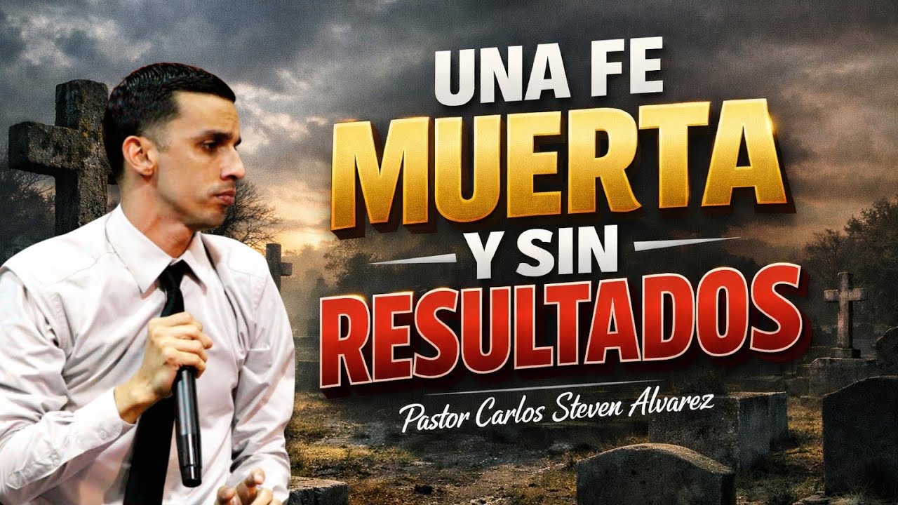 UNA FE MUERT@ Y SIN RESULTADOS 😱🔥 PASTOR CARLOS STEVEN ALVAREZ