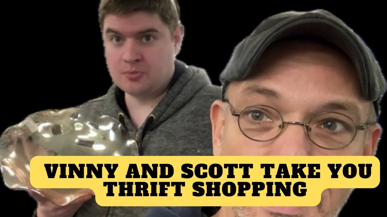 Vinny and Scott Like to Thrift A-Lot