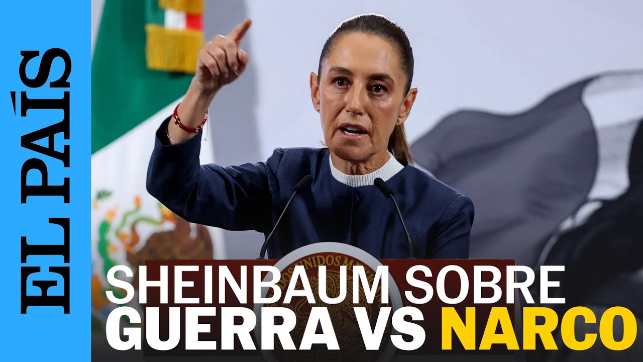 CLAUDIA SHEINBAUM acusa a la GUERRA CONTRA EL NARCO en asesinato de MANZO | EL PAÍS