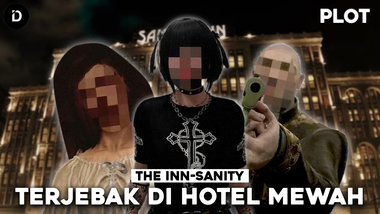 PLOT: Hotel Penuh Orang - Orang Aneh | The Inn-Sanity