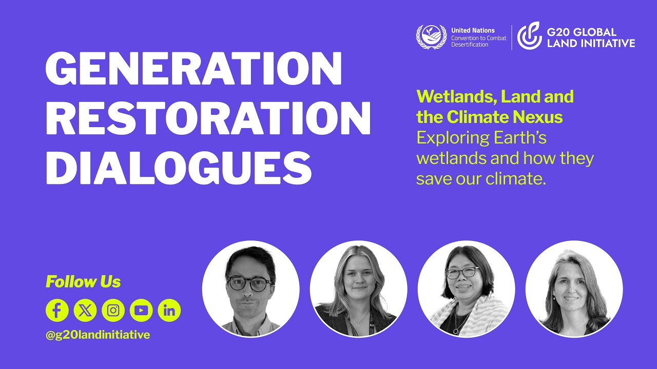 Wetlands, Land and the Climate Nexus | Generation Restoration Dialogues