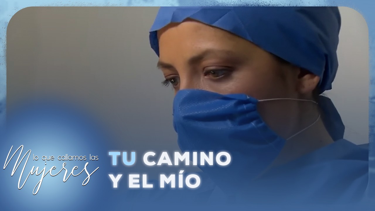 Lo Que Callamos Las Mujeres - Tu camino y el mío