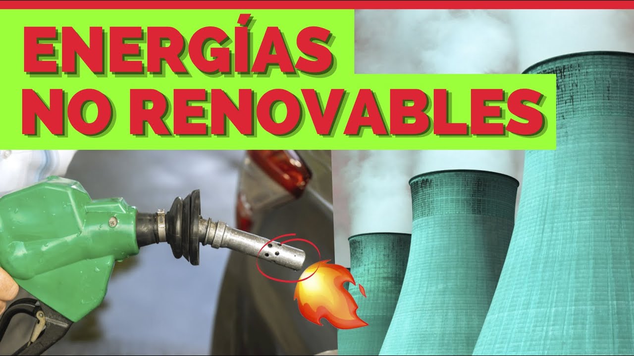 &iquest;QU&Eacute; SON LAS ENERG&Iacute;AS NO RENOVABLES? [Cu&aacute;les son los Tipos de Energ&iacute;as Parte #1] #EcoSaberes