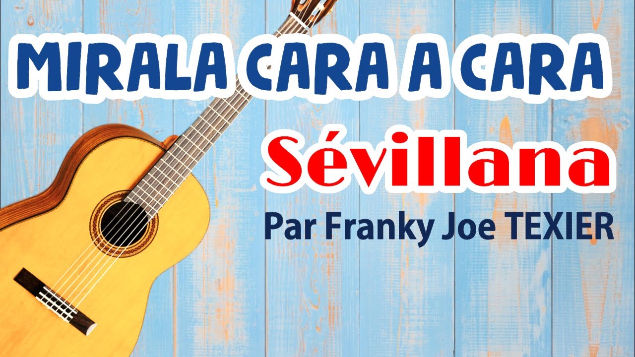 MIRALA CARA A CARA   [ sevillana ]