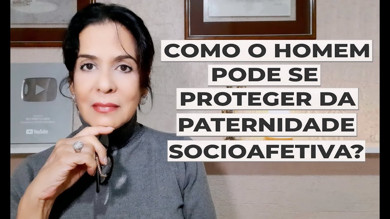COMO O HOMEM PODE SE PROTEGER DA PATERNIDADE SOCIOAFETIVA?