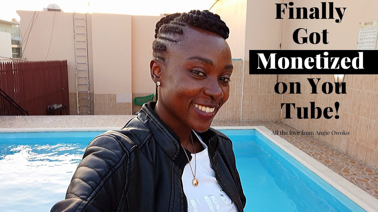 HOW I FINALLY GOT MONETIZED ON YOU-TUBE | Angie Owoko