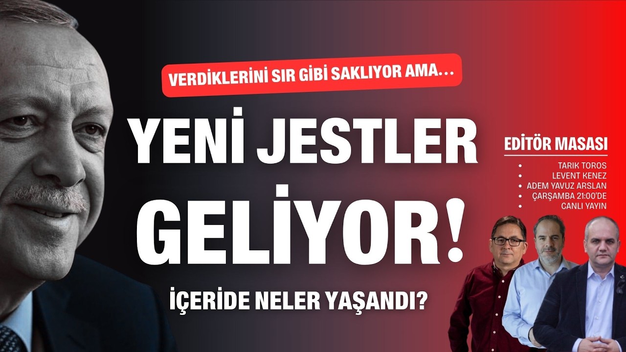 Yeni jestler yolda; Erdoğan verdiklerini sır gibi saklıyor ama... | Editör Masası