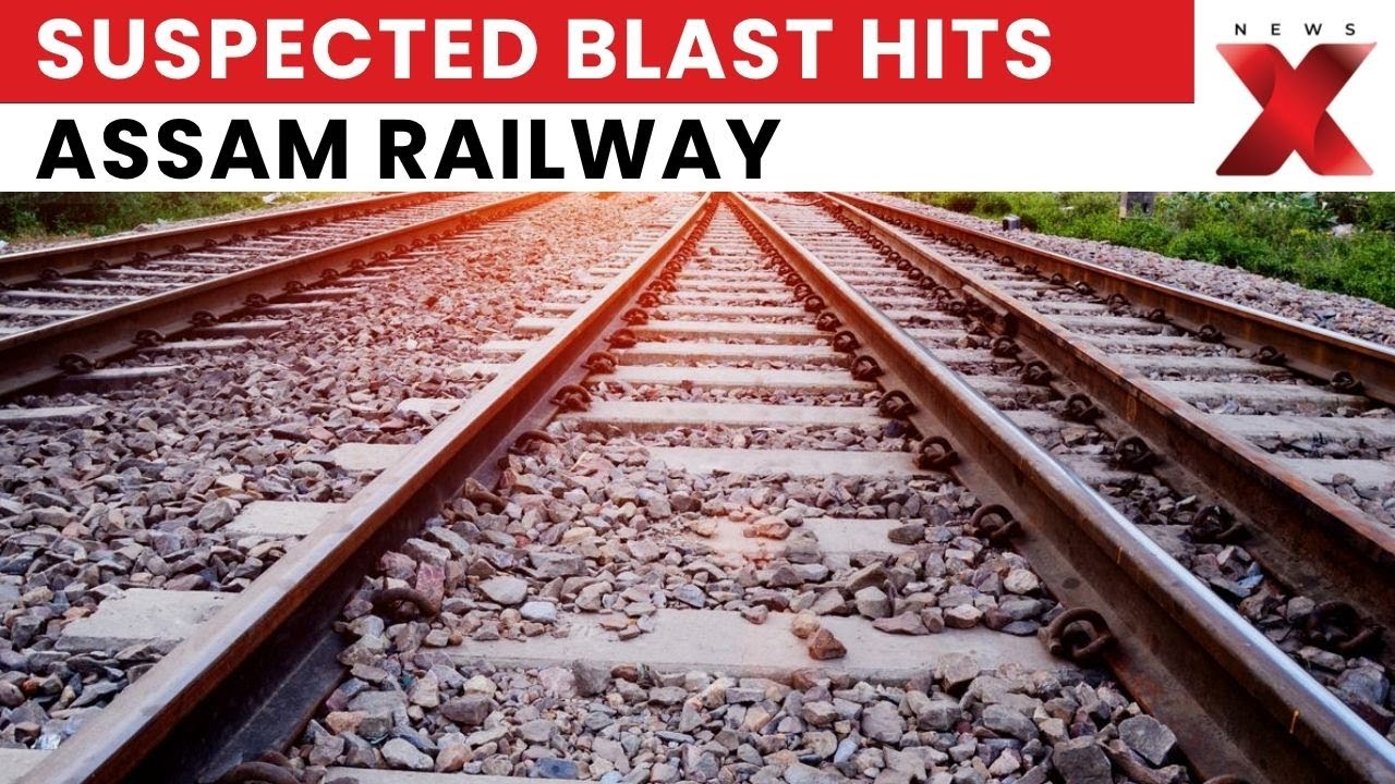 Suspected Blast Disrupts Assam Train Services, Track Restored Early Morning | NewsX