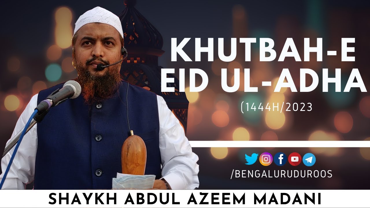Khutbah-e Eid ul-Adha (1444H/2023) by Shaykh Abdul Azeem Madani