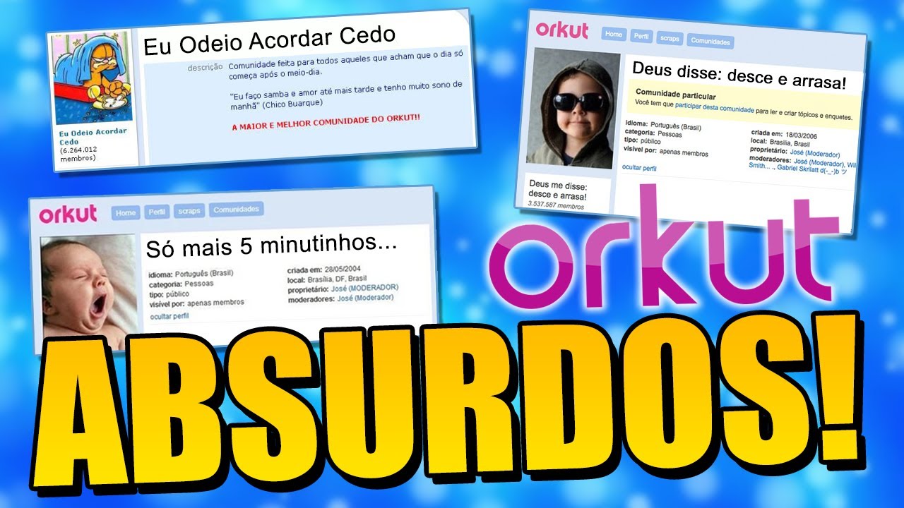 AS COMUNIDADES MAIS ABSURDAS DO ORKUT!