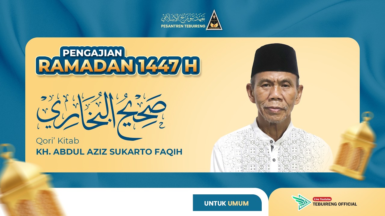 🔴187 PENGAJIAN KITAB SHOHIH AL BUKHARI  - KH. ABDUL AZIZ SUKARTO FAQIH - RAMADHAN 1447 H |