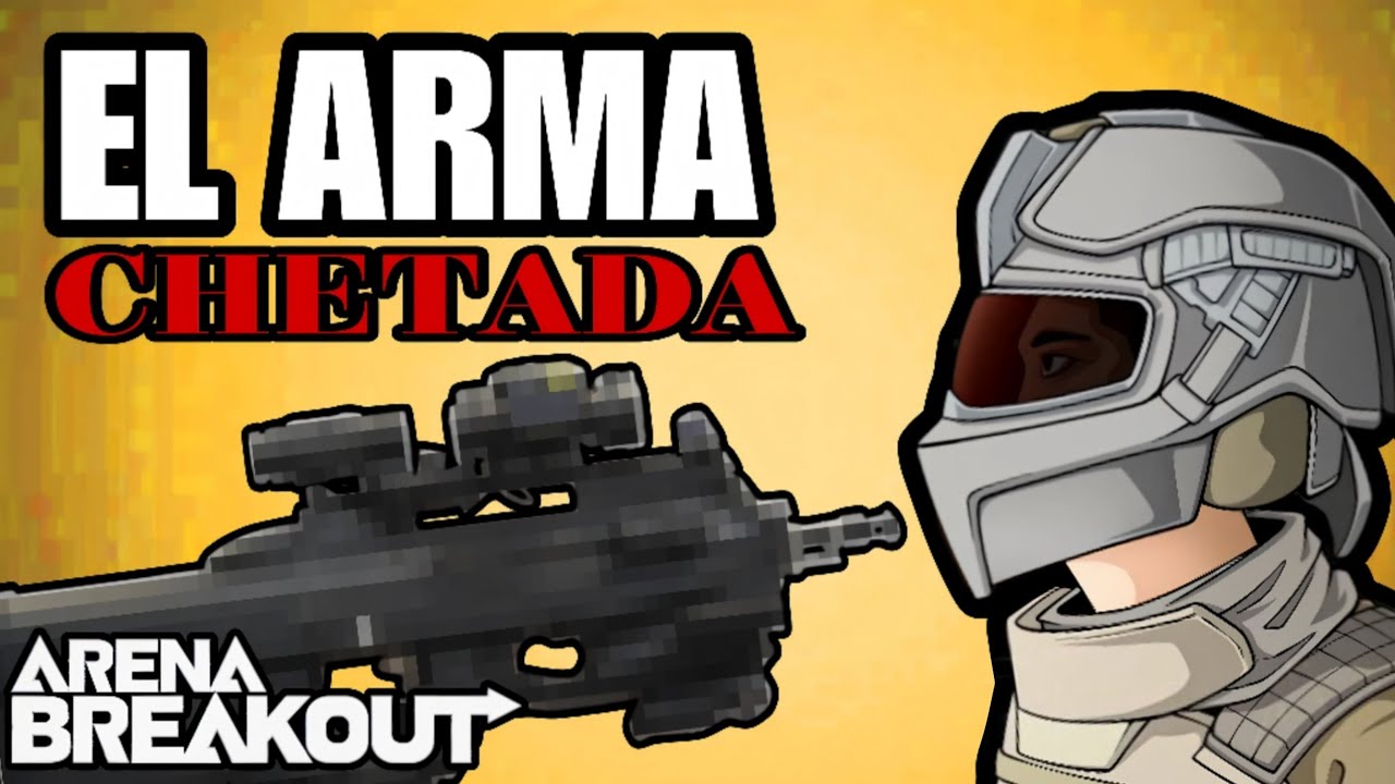 &iexcl;EL ARMA QUE *NADIE USA* MAS CHETADA DE ARENA BREAKOUT!