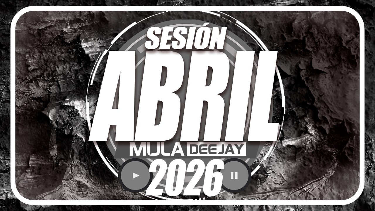 🌸 REGGAETON MIX ABRIL 2026 🌸 | Lo M&aacute;s Nuevo | Reggaeton Comercial | Mula Deejay
