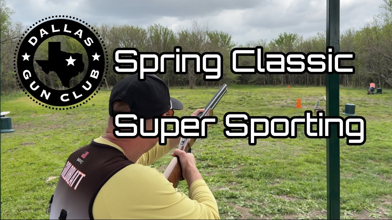 Spring Classic at Dallas Gun Club - Super Sporting