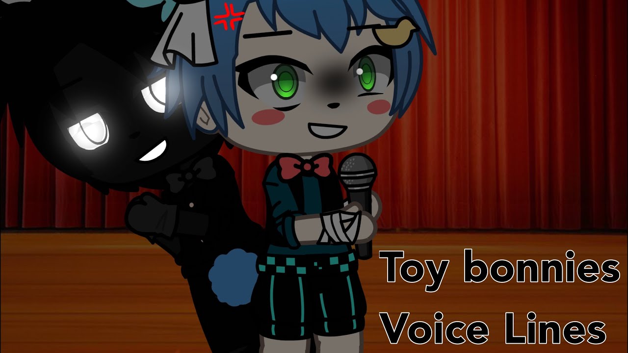 Toy Bonnies Voice Lines || Gacha Life + FNaF