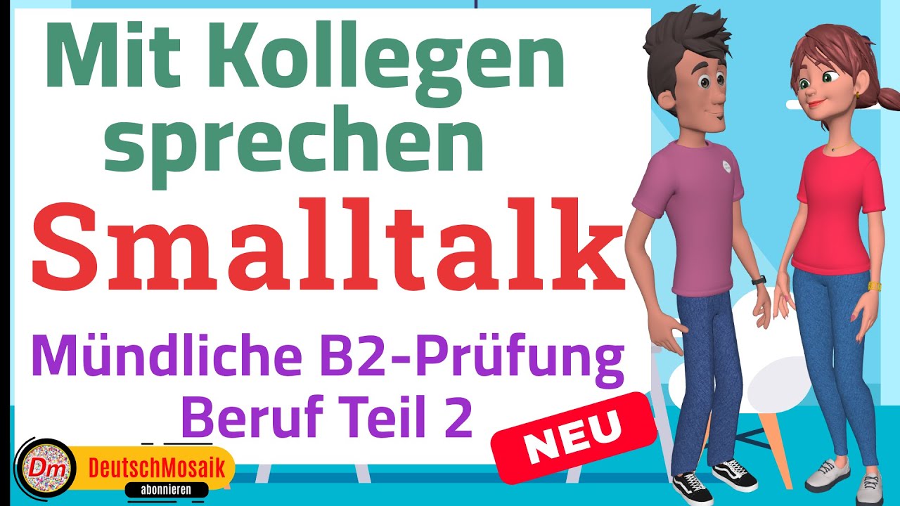 Smalltalk im Beruf | B2 Sprechen Teil 2 | DTB-orientierte Übung | 3 neue Themen