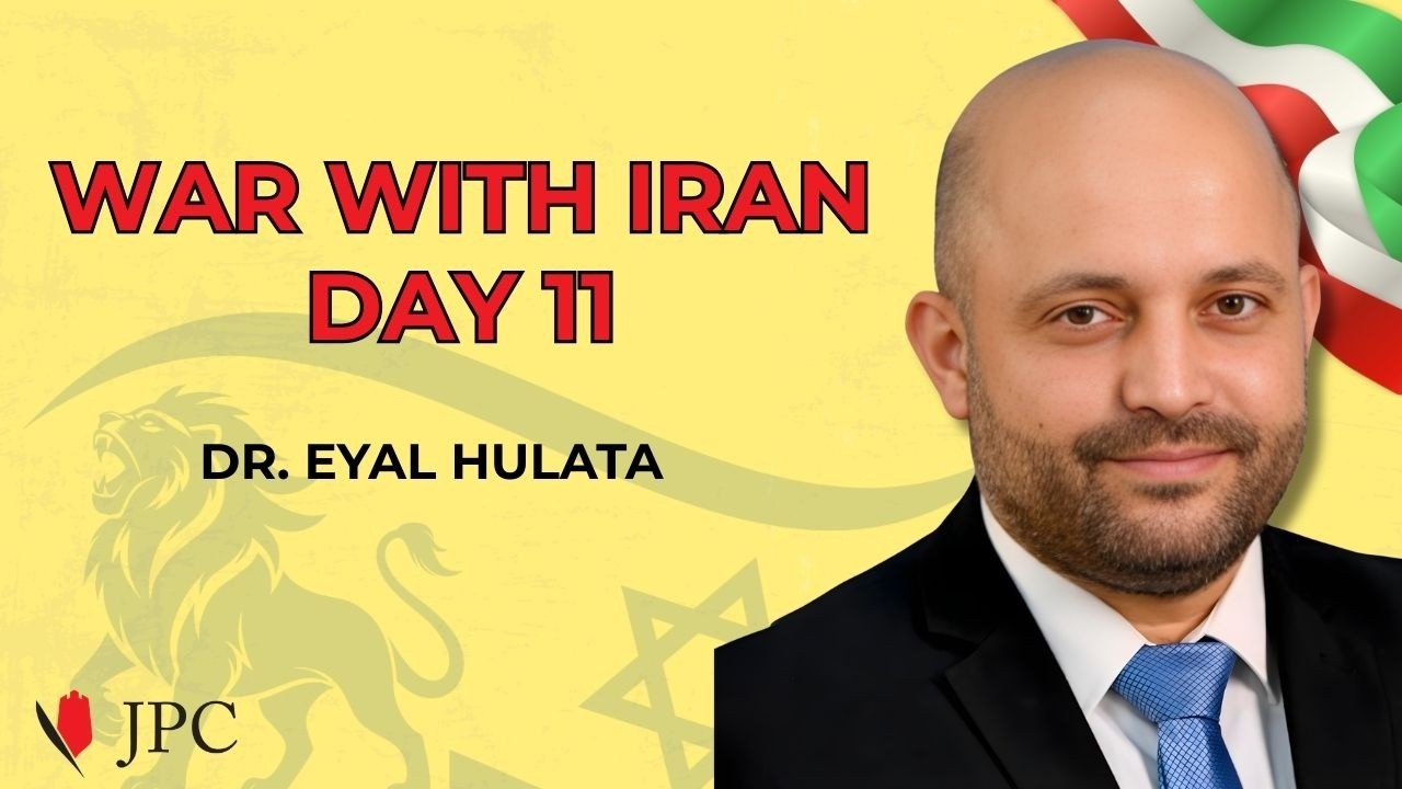 Day 11 of the War: Israel, Iran and Hezbollah Front | Dr. Eyal Hulata