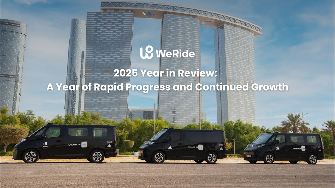 WeRide 2025 Year in Review: A Year of Rapid Progress and Continued Growth