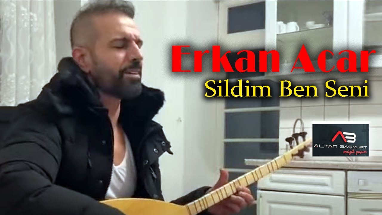 Erkan Acar - Sildim Ben Seni (Altan Başyurt M&uuml;zik Yapım)