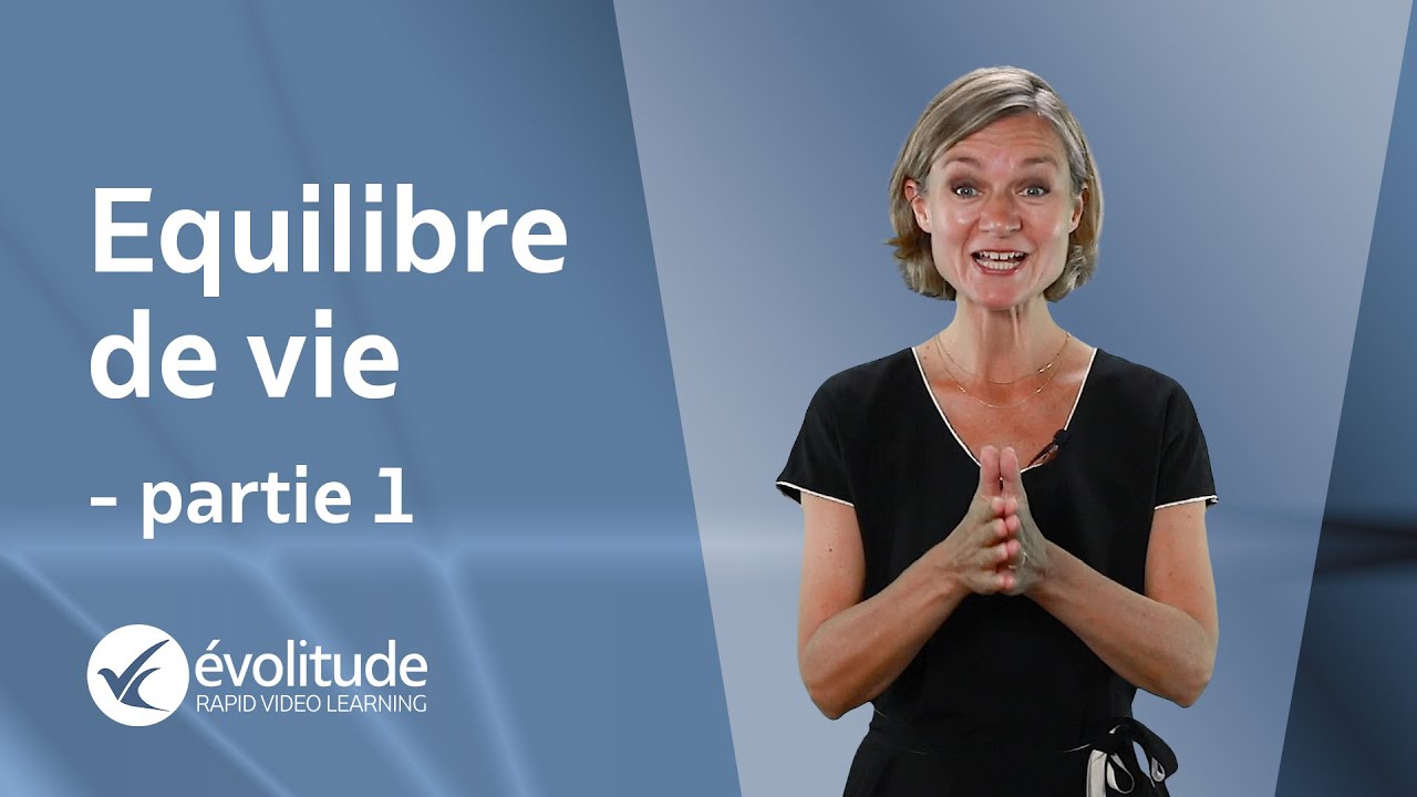 L'équilibre de vie - partie 1