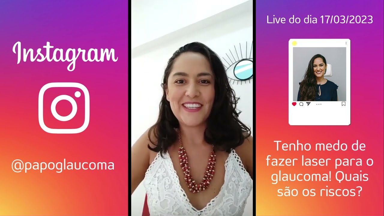 Tenho medo de fazer laser para o glaucoma! Quais são os riscos? - Live do dia 17/03/2023