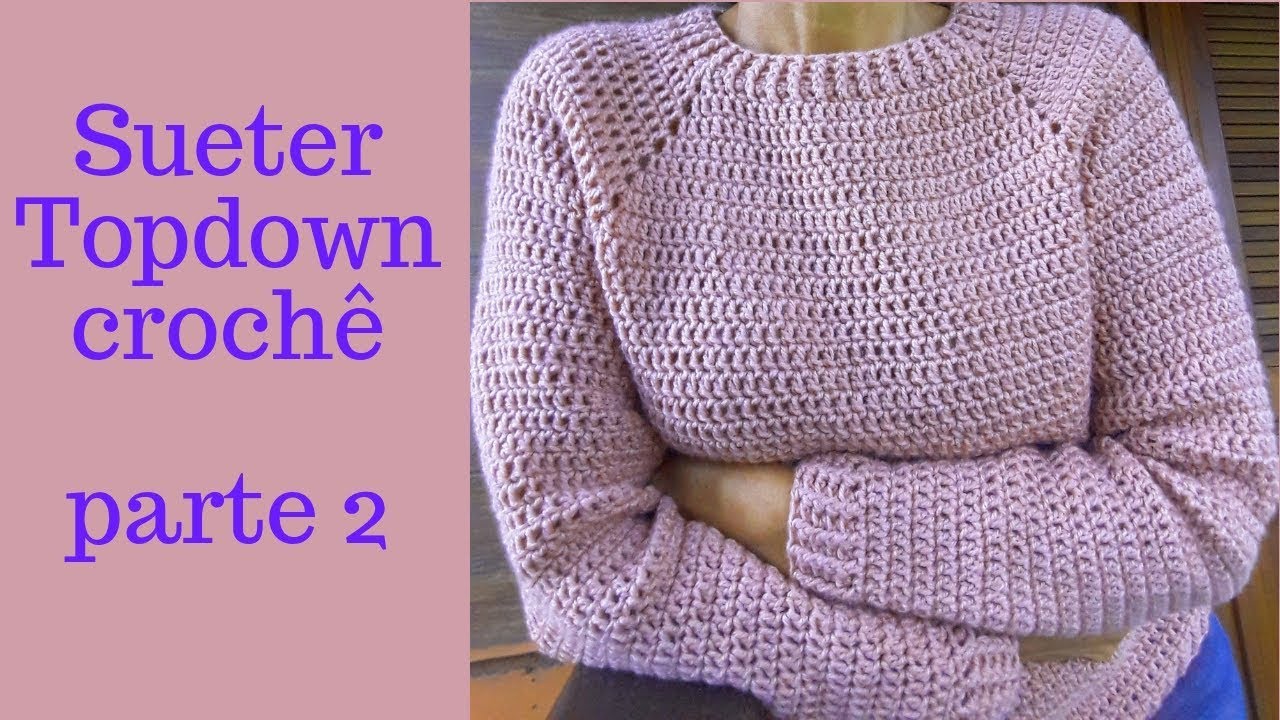 Sueter/blusa topdown crochê - prática (legenda ingles/espanhol)