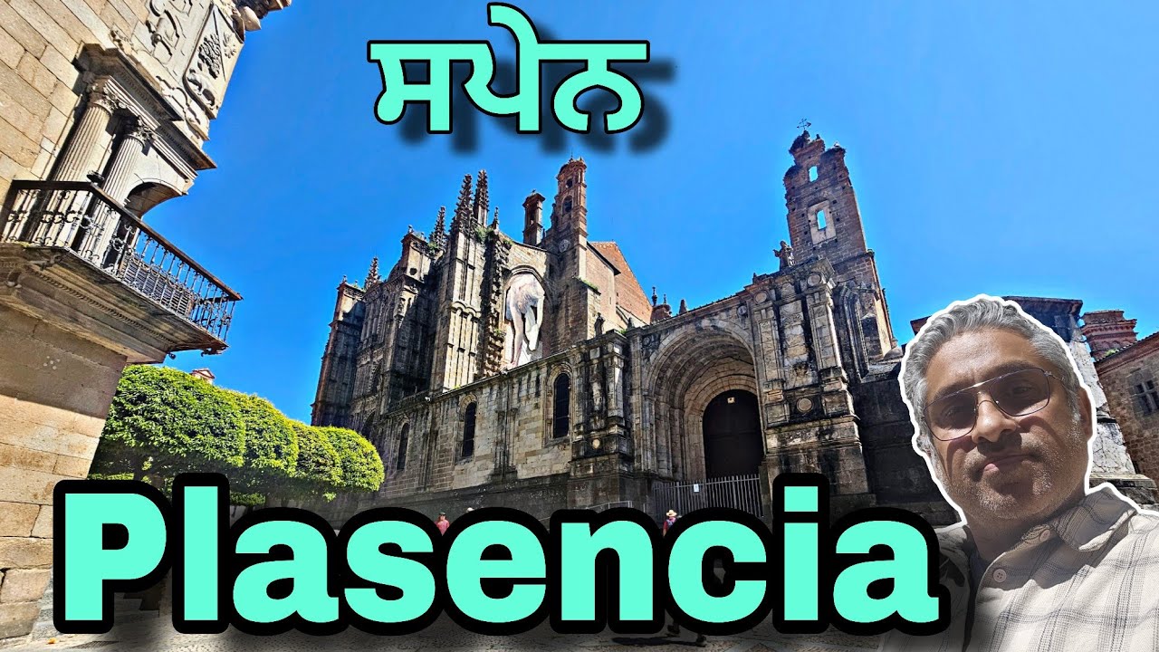 Walking Through Plasencia’s (Spain) Most Amazing Landmarks! Punjabi Vlog 47