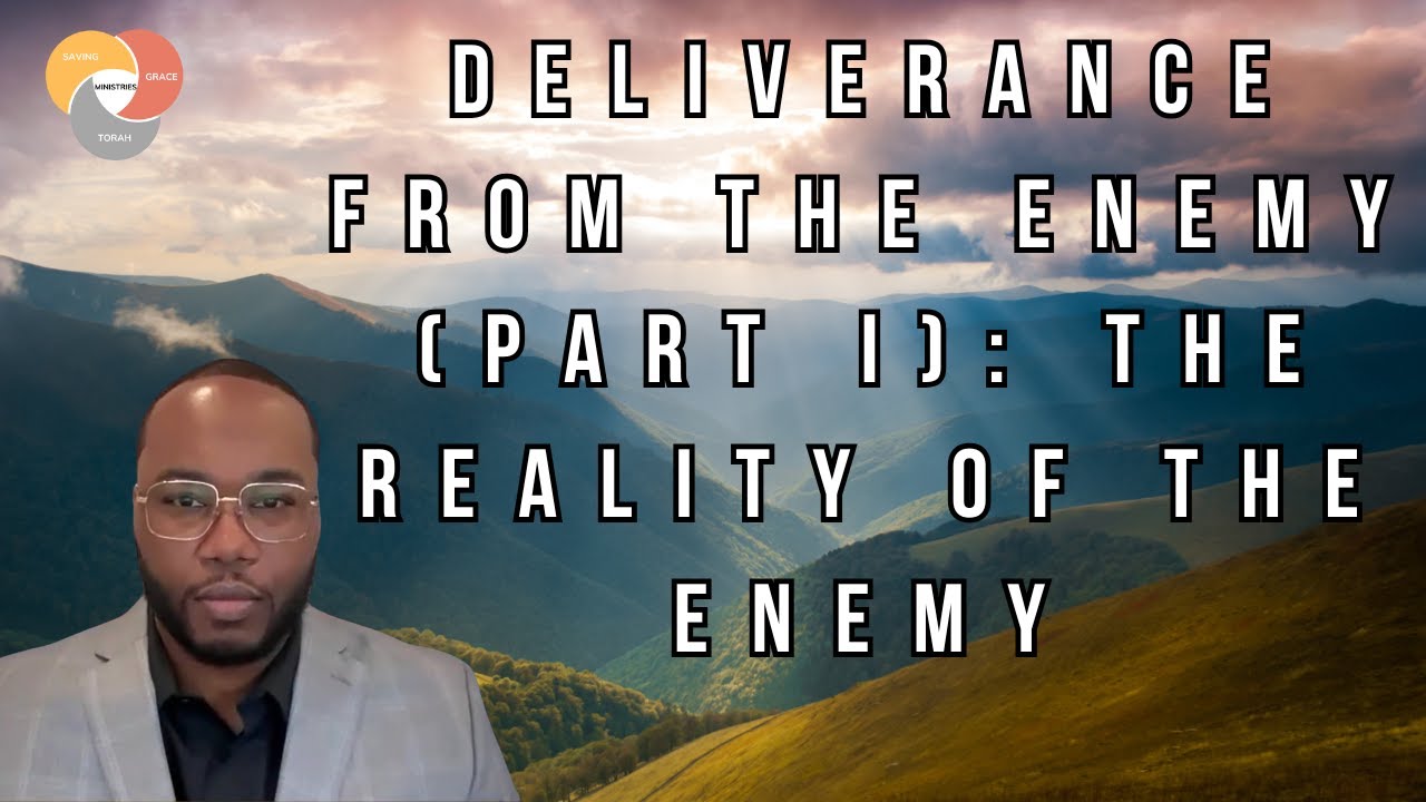 Deliverance from the Enemy (Part I): The Reality of the Enemy