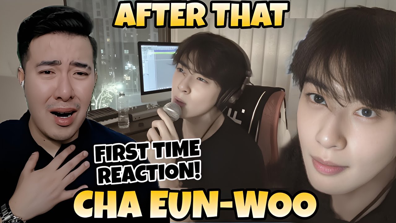 [Cover] After That (Shin Seung Hoon) l Sung by CHA EUN-WOO | REACTION