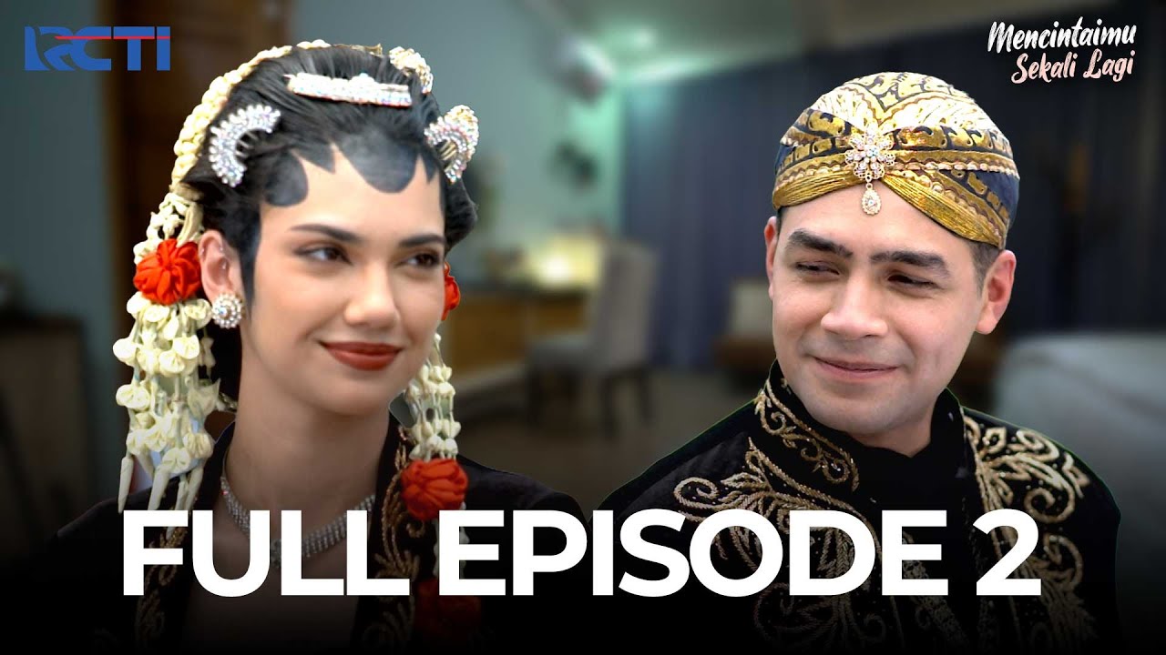 FULL EPISODE 2 MENCINTAIMU SEKALI LAGI | DRAMA TERBAIK