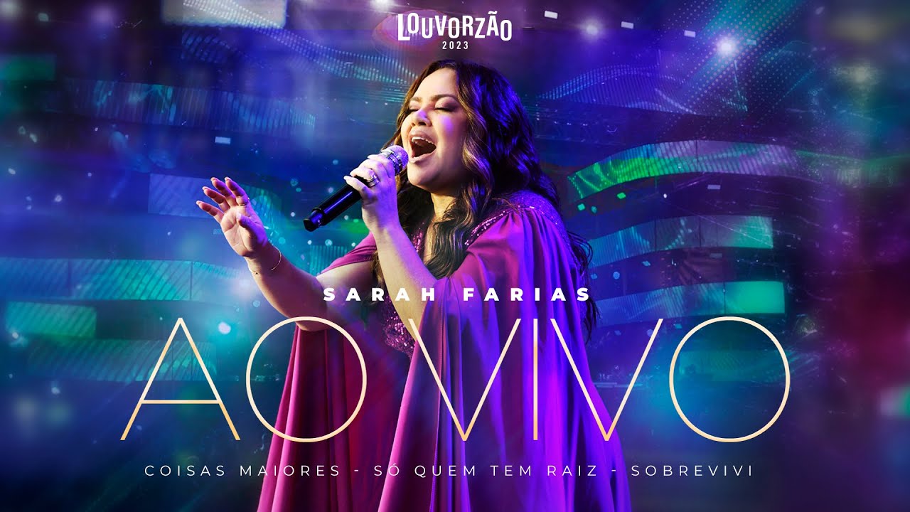 Sarah Farias - Coisas Maiores / Só Quem Tem Raiz / Sobrevivi - Louvorzão 93 (Ao Vivo) - 2023