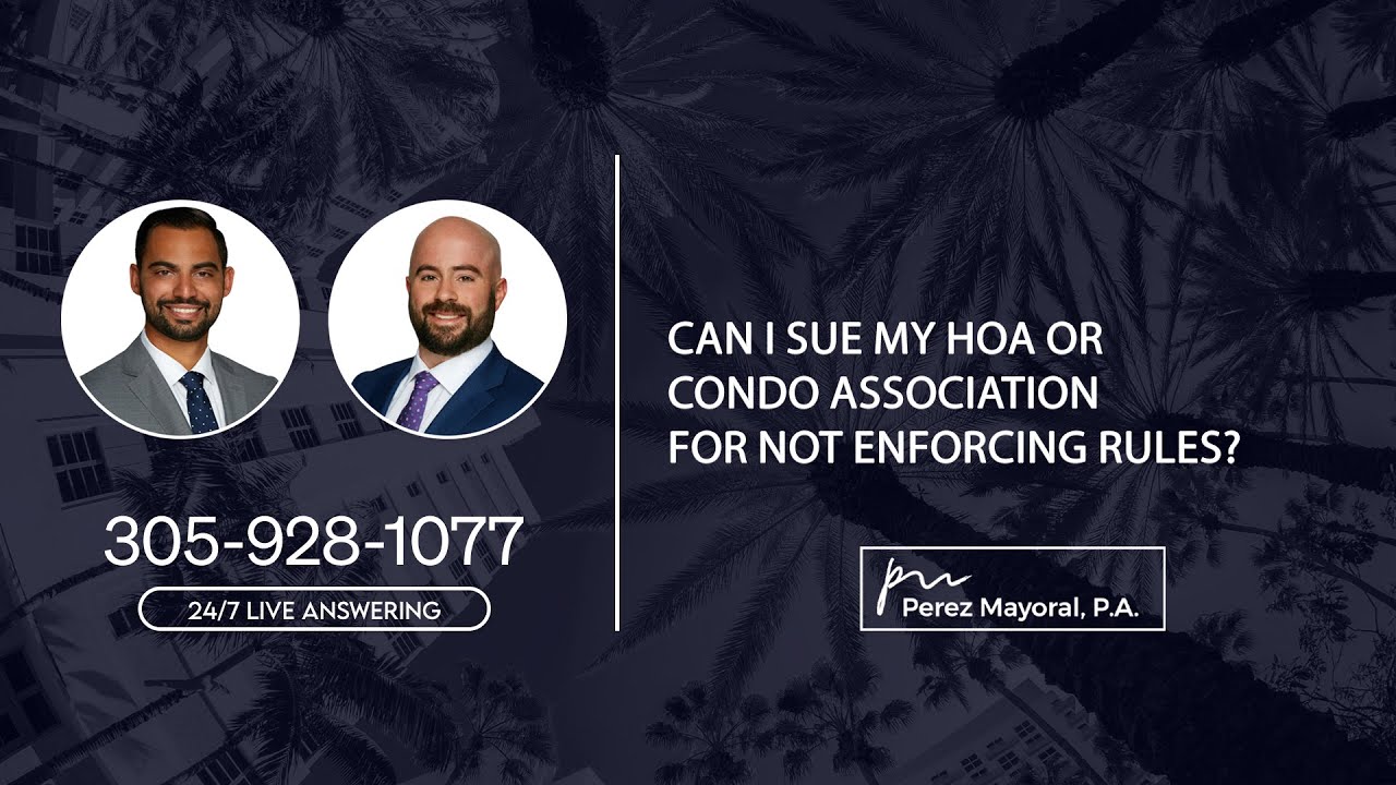 Can I sue my HOA or Condo Association for not enforcing rules? - Perez Mayoral
