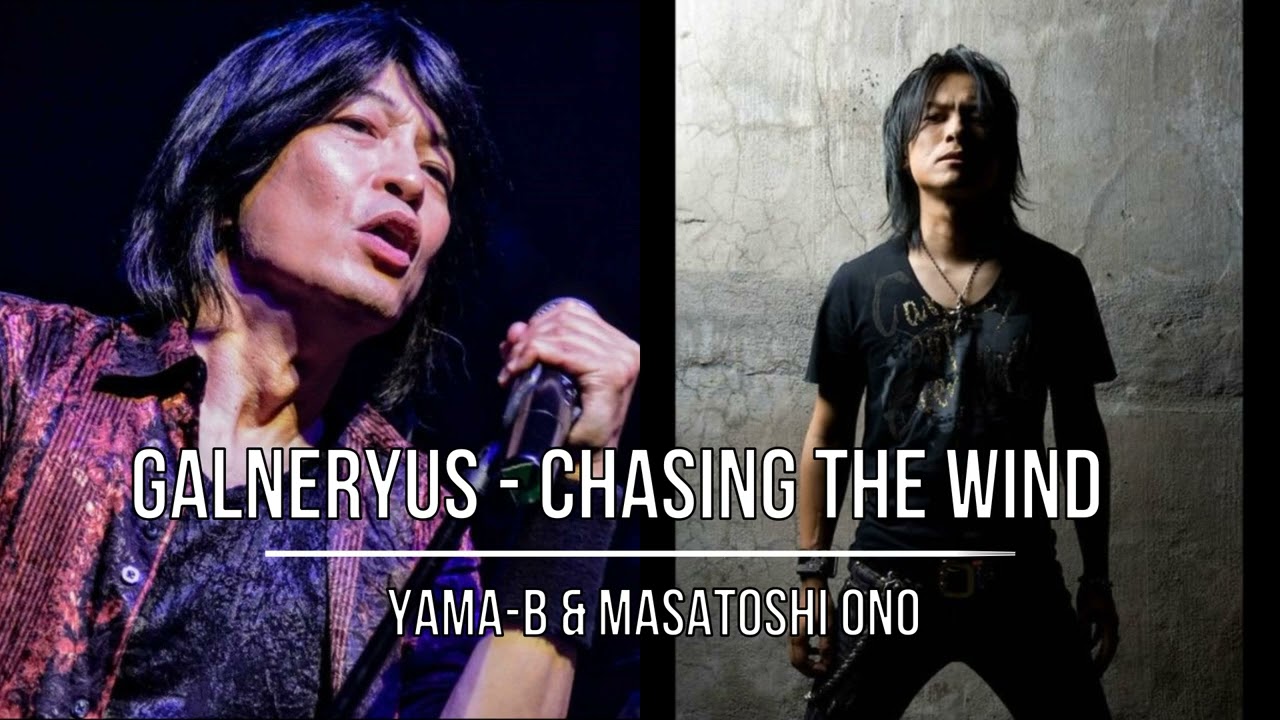 GALNERYUS - CHASING THE WIND (Yama-B Ft Masatoshi Ono)