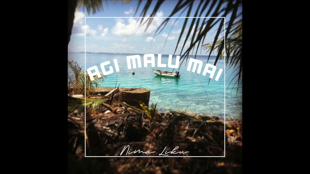 Agi Malu Mai - NIMA LIKU