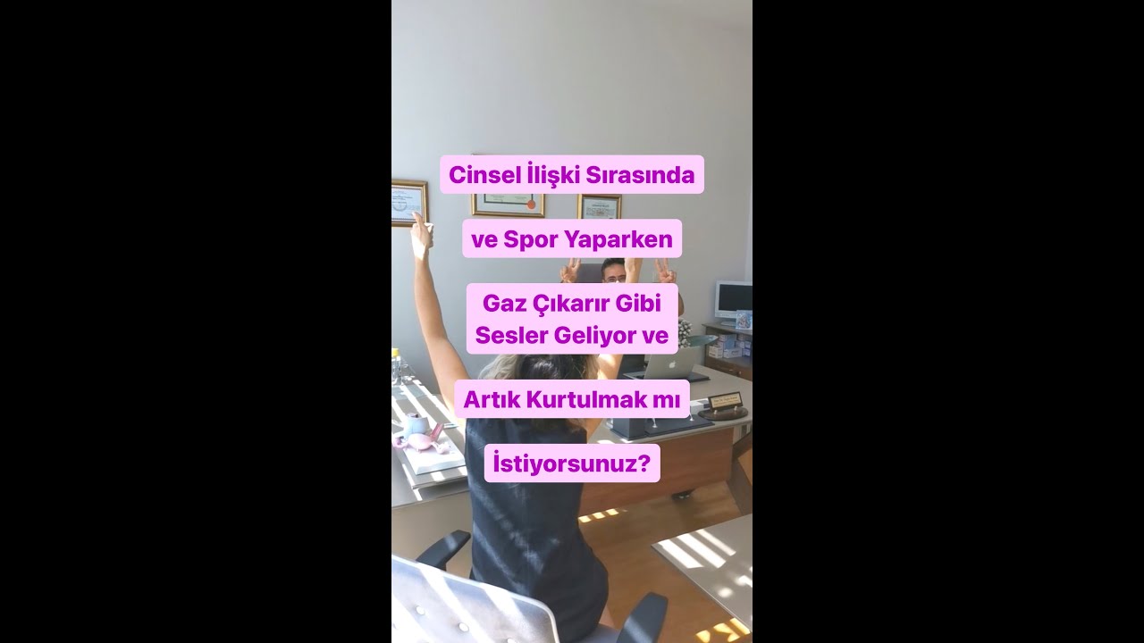 Cinsel İlişki Sırasında ve Spor Yaparken  Gaz Çıkarır Gibi Sesler Geliyor Artık KURTULMAK İstiyorum