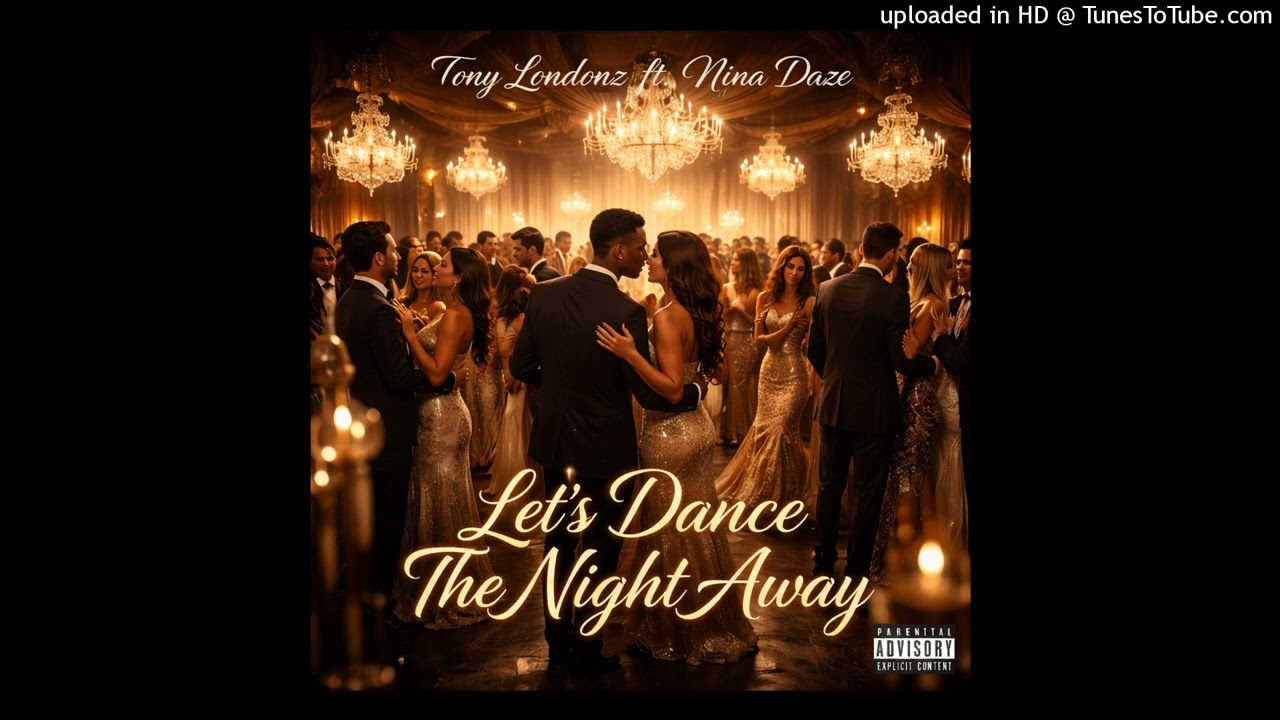 Tony Londonz - Let's Dance The Night Away ft Nina Daze