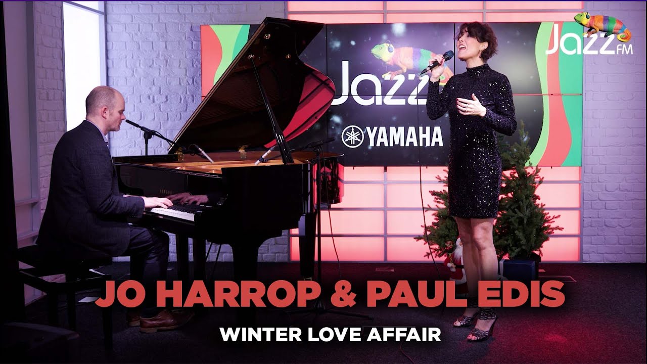 Jo Harrop & Paul Edis - Winter Love Affair - Jazz FM Session 🎥