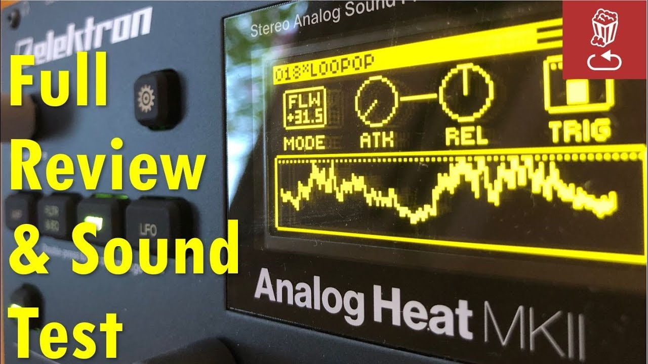 What's new in MK2? Elektron Analog Heat review and sound test: Is it worth it?