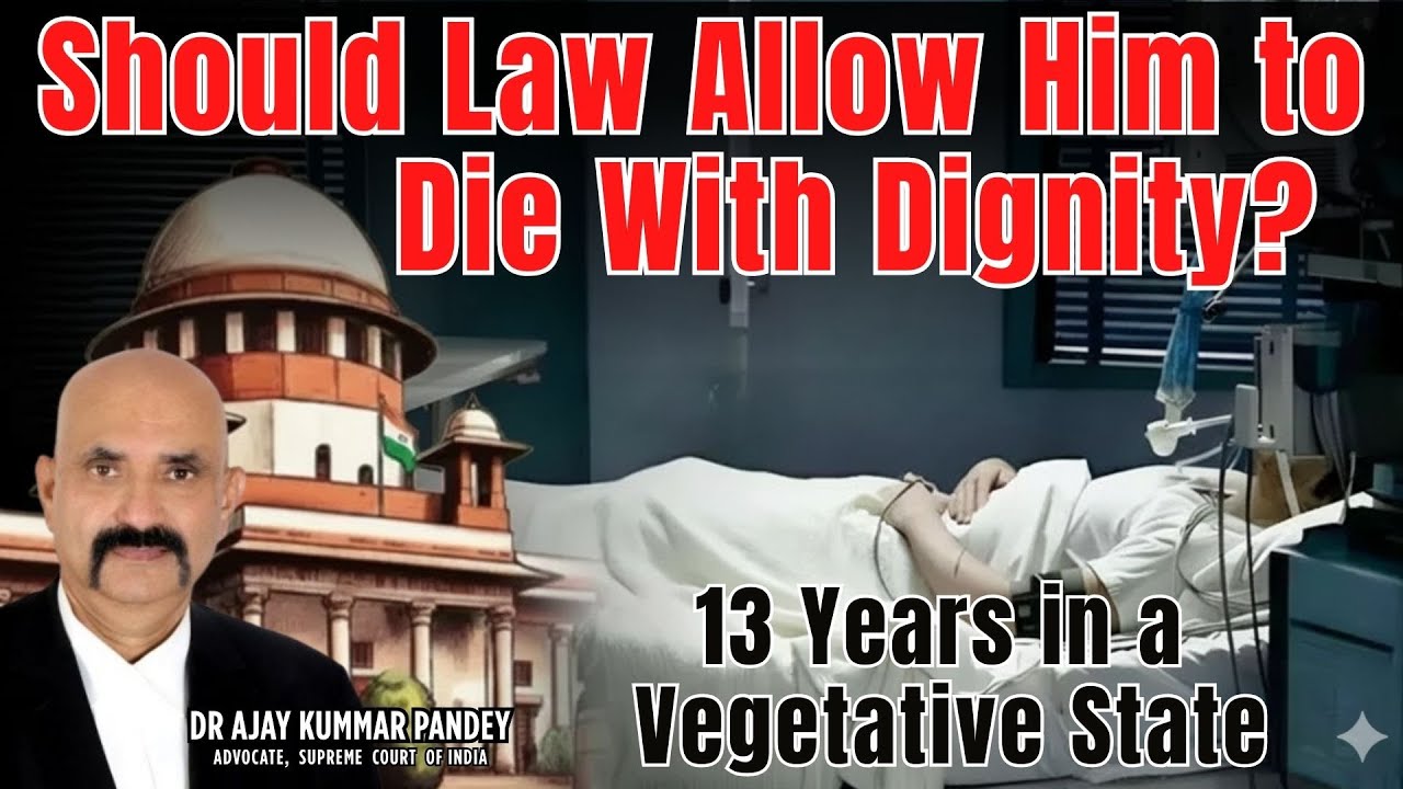 13 Years in a Vegetative State Should Law Allow Him to Die With Dignity? #DieWithDignity #RightToDie