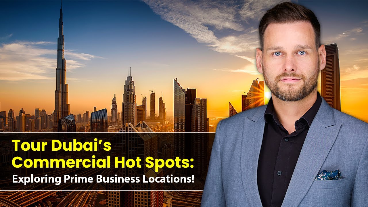 Discover Dubai's Hottest Commercial Real Estate Spots: Tour And Investment Tips
