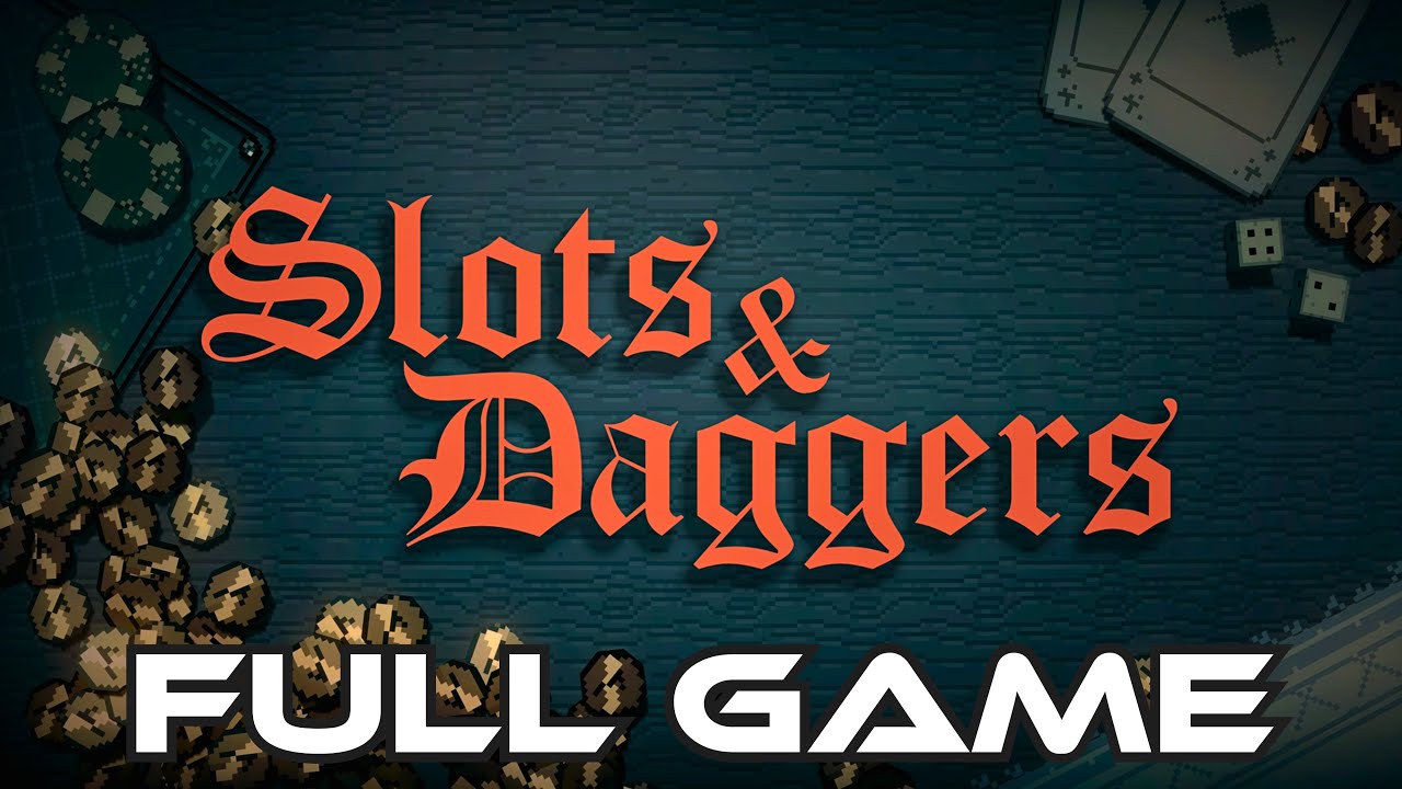 Slots & Daggers | Gameplay Walkthrough FULL GAME | No Commentary