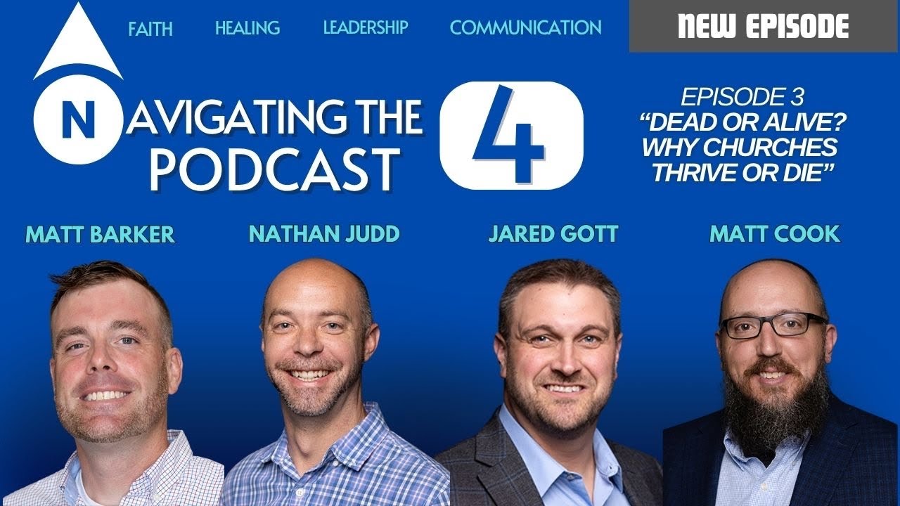 Navigating the 4 Podcast (Season 1, Episode 3) Dead or Alive: Why Some Churches Thrive Or Die