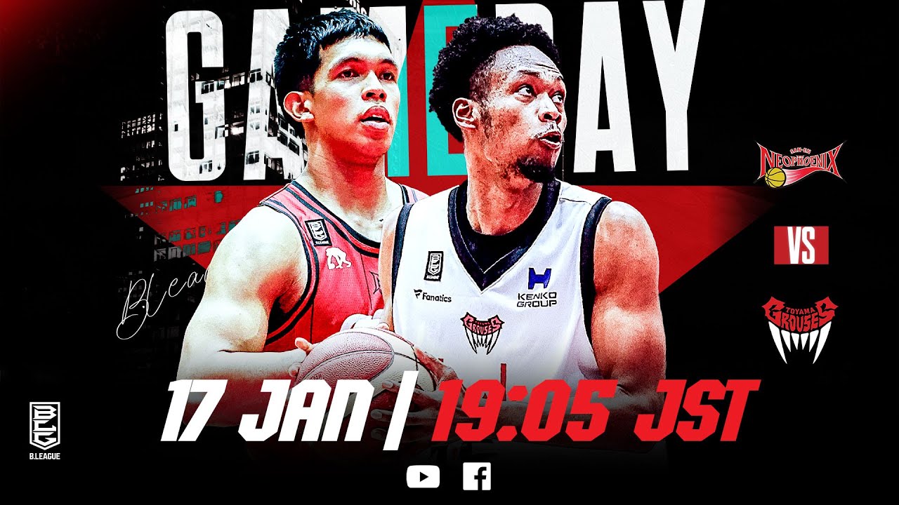 [Live] SAN-EN NEOPHOENIX vs TOYAMA GROUSES | 2024-01-17 | B.LEAGUE 2023-24 SEASON