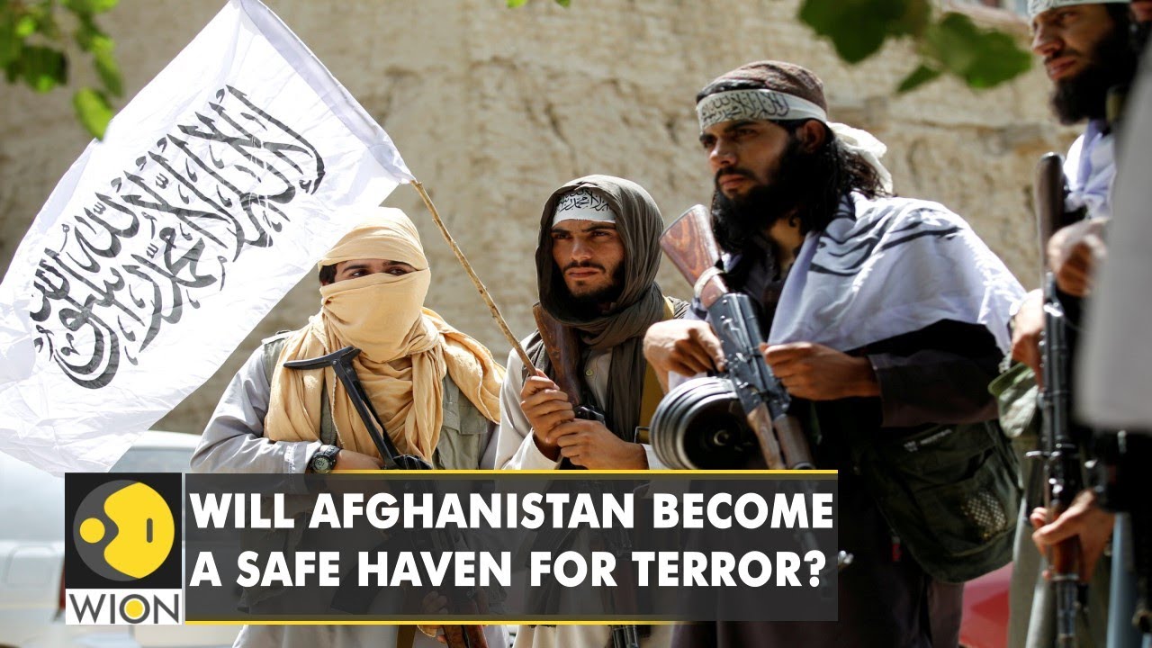 Taliban Take Kabul: Will Afghanistan become a safe haven for terror?
