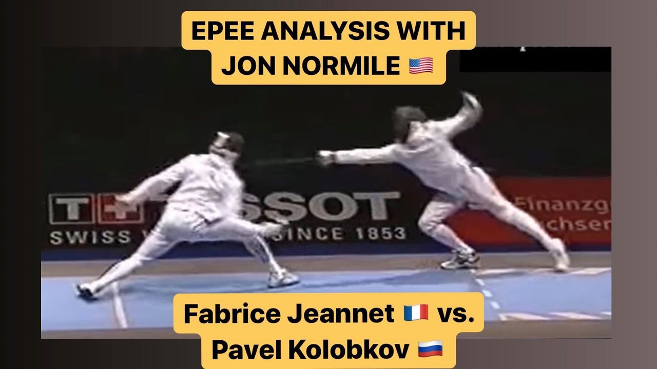 Epee Legends Kolobkov vs. Jeannet - Analysis with Jon Normile
