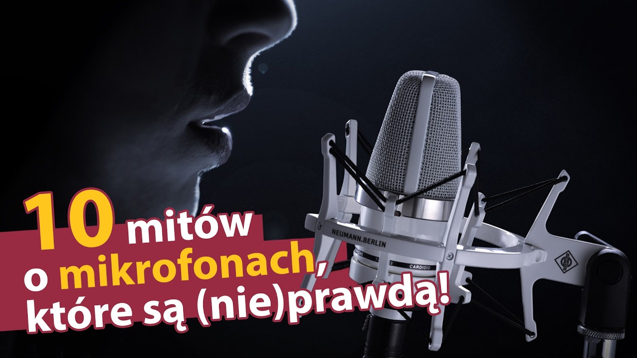 10 mitów o mikrofonach, które są (nie)prawdą