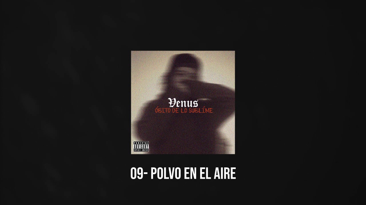 Venus 7PK2 - 09 - Polvo en el aire - &Oacute;bito de lo sublime - 2018