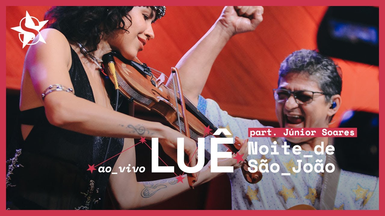 Lu&ecirc; - Noite de S&atilde;o Jo&atilde;o feat. J&uacute;nior Soares - Ao Vivo no Est&uacute;dio Showlivre
